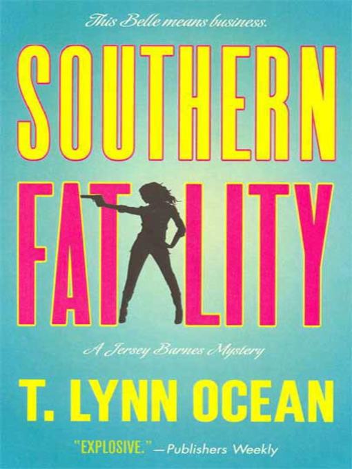 Title details for Southern Fatality by T. Lynn Ocean - Available